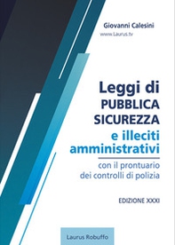 Leggi di pubblica sicurezza e illeciti amministrativi. Con il prontuario dei controlli di polizia - Librerie.coop