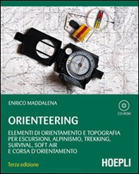 Orienteering. Elementi di orientamento e topografia per escursioni, alpinismo, trekking, survival, soft air e corsa d'orientamento - Librerie.coop