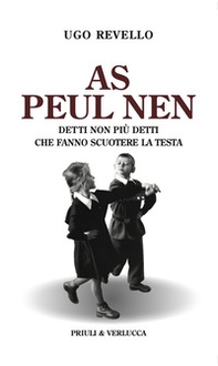 As peul nen. Detti non più detti che fanno scuotere la testa - Librerie.coop As peul nen. Detti non più detti che fanno scuotere la testa - Librerie.coop
