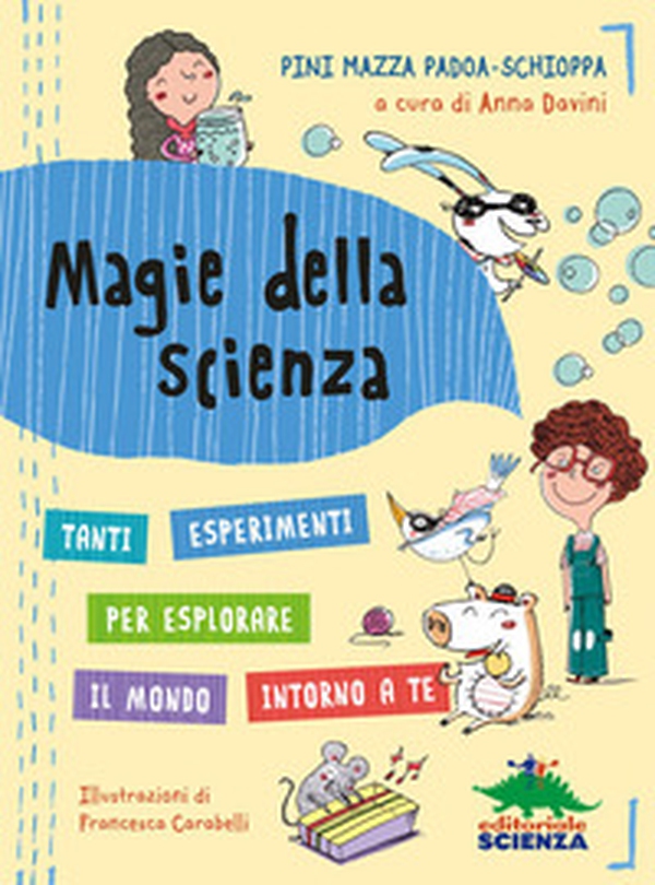 Magie della scienza. Tanti esperimenti per esplorare il mondo! - Librerie.coop Magie della scienza. Tanti esperimenti per esplorare il mondo! - Librerie.coop