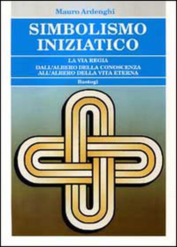 Simbolismo iniziatico. La via regia dall'albero della conoscenza all'albero della vita eterna - Librerie.coop Simbolismo iniziatico. La via regia dall'albero della conoscenza all'albero della vita eterna - Librerie.coop