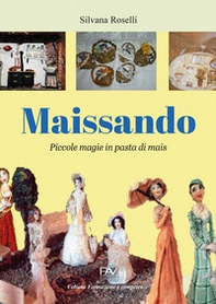 Maissando. Piccole magie in pasta di mais - Librerie.coop Maissando. Piccole magie in pasta di mais - Librerie.coop