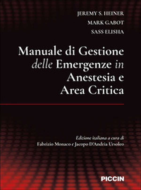 Manuale di gestione delle emergenze in anestesia e area critica - Librerie.coop Manuale di gestione delle emergenze in anestesia e area critica - Librerie.coop