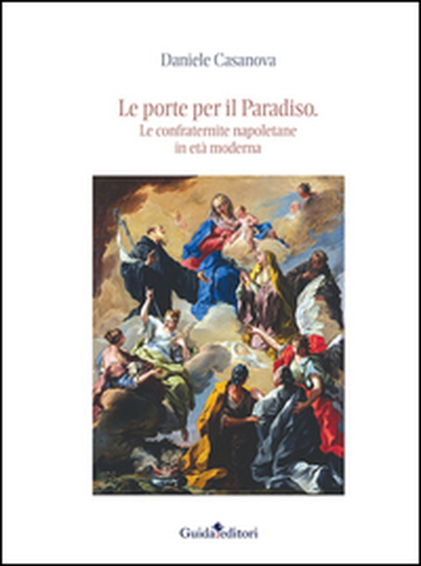 Le porte per il Paradiso. Le confraternite napoletane in età moderna - Librerie.coop