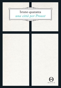 Una città per Proust. Alla recherche di Torino - Librerie.coop