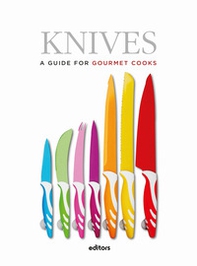 Knives. A guide for gourmet cooks - Librerie.coop