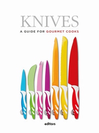 Knives. A guide for gourmet cooks - Librerie.coop Knives. A guide for gourmet cooks - Librerie.coop
