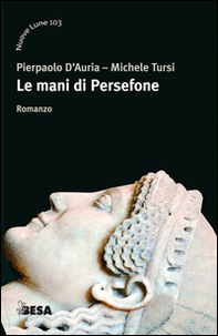 Le mani di Persefone - Librerie.coop Le mani di Persefone - Librerie.coop