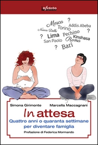 In attesa. Quattro anni o quaranta settimane per diventare famiglia - Librerie.coop In attesa. Quattro anni o quaranta settimane per diventare famiglia - Librerie.coop