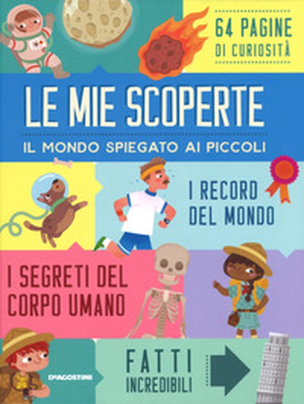 Le mie scoperte. Il mondo spiegato ai piccoli - Librerie.coop Le mie scoperte. Il mondo spiegato ai piccoli - Librerie.coop