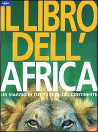 Il libro dell'Africa. Un viaggio in tutti i paesi del continente - Librerie.coop
