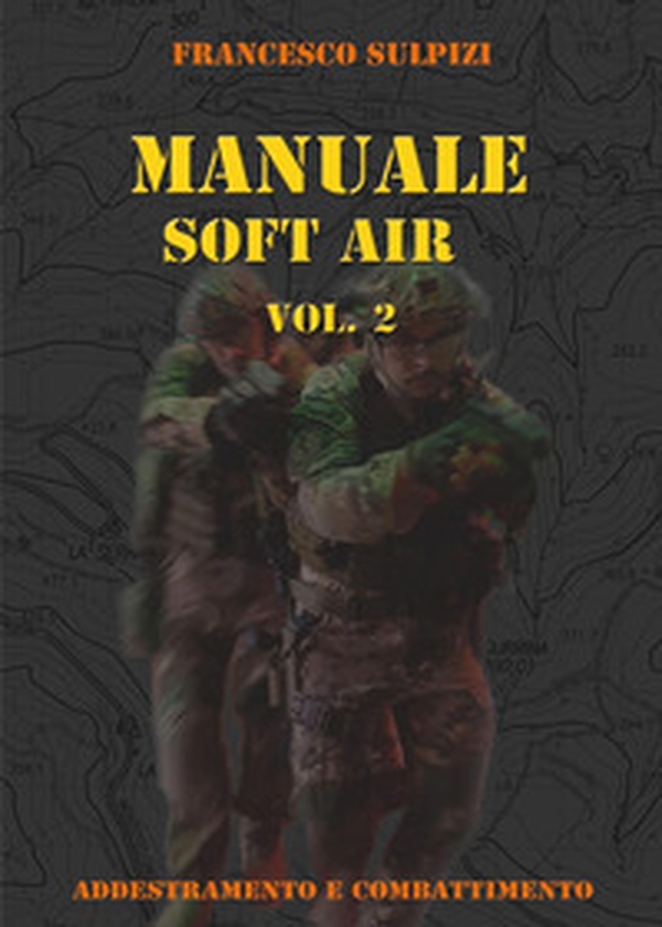 Manuale soft air - Librerie.coop Manuale soft air - Librerie.coop