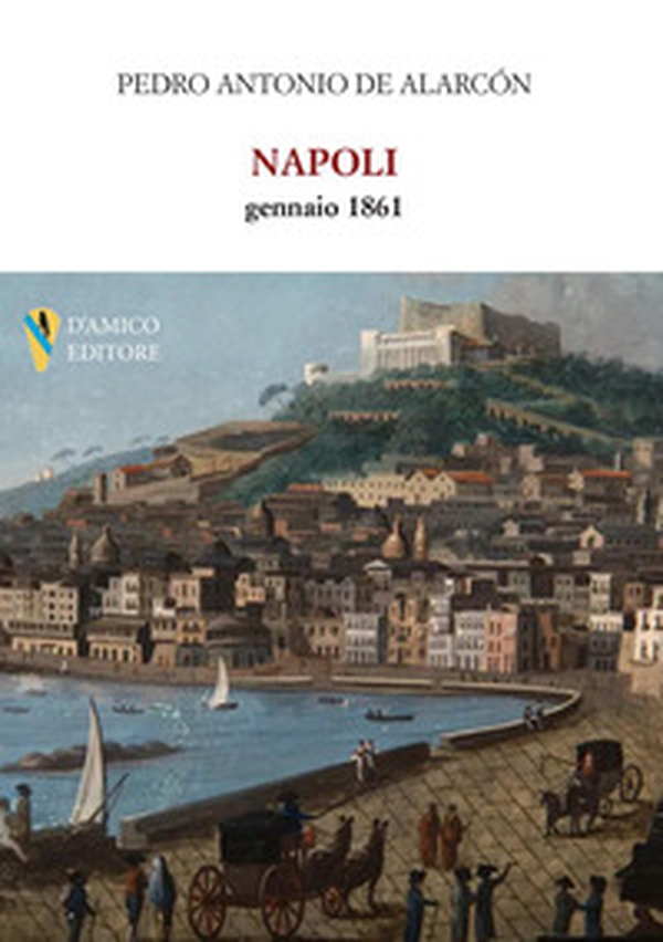 Napoli, gennaio 1861 - Librerie.coop Napoli, gennaio 1861 - Librerie.coop