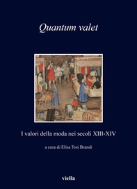 Quantum valet. I valori della moda nei secoli XIII-XIV - Librerie.coop