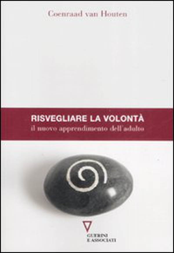 Risvegliare la volontà. Il nuovo apprendimento dell'adulto - Librerie.coop Risvegliare la volontà. Il nuovo apprendimento dell'adulto - Librerie.coop