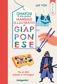 Ohayou. Il mio primo manuale illustrato di giapponese - Librerie.coop