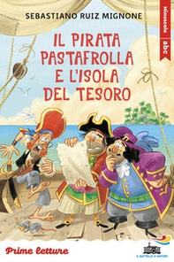 Il pirata Pastafrolla e l'isola del tesoro. Stampatello minuscolo a leggibilità facilitata - Librerie.coop