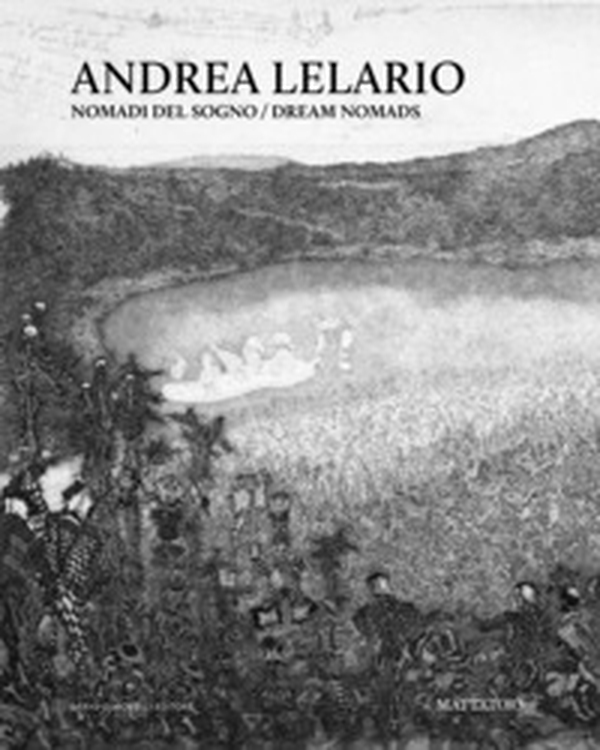 Andrea Lelario. Nomadi del sogno. Ediz. italiana e inglese - Librerie.coop Andrea Lelario. Nomadi del sogno. Ediz. italiana e inglese - Librerie.coop