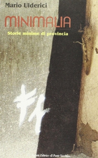 Minimalia. Storie minime di provincia - Librerie.coop Minimalia. Storie minime di provincia - Librerie.coop