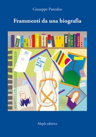 Frammenti da una biografia - Librerie.coop