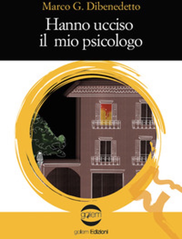 Hanno ucciso il mio psicologo - Librerie.coop Hanno ucciso il mio psicologo - Librerie.coop