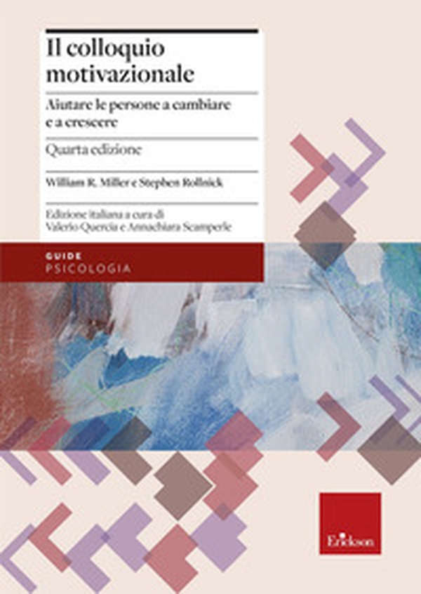 Il colloquio motivazionale. Aiutare le persone a cambiare e a crescere - Librerie.coop Il colloquio motivazionale. Aiutare le persone a cambiare e a crescere - Librerie.coop