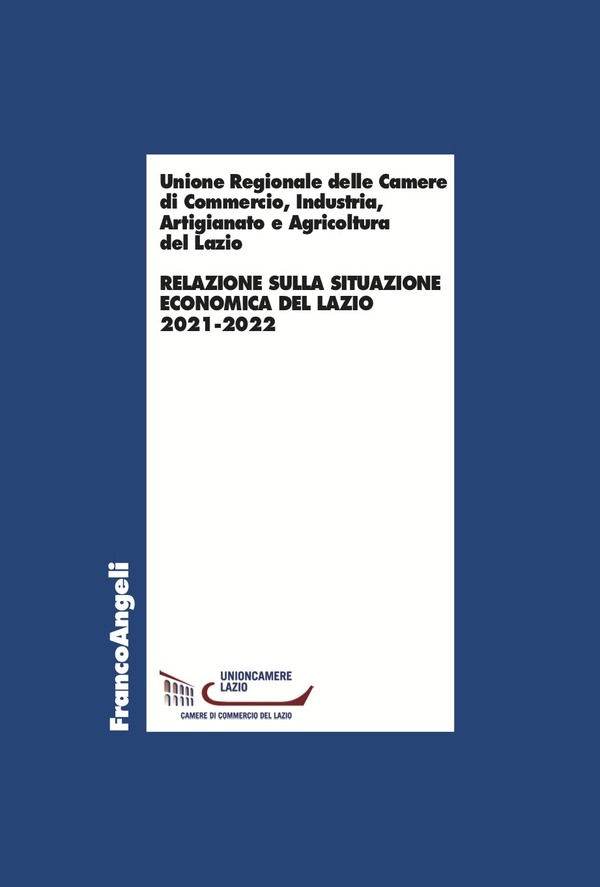 Relazione sulla situazione economica del lazio 2021-2022 - Librerie.coop Relazione sulla situazione economica del lazio 2021-2022 - Librerie.coop