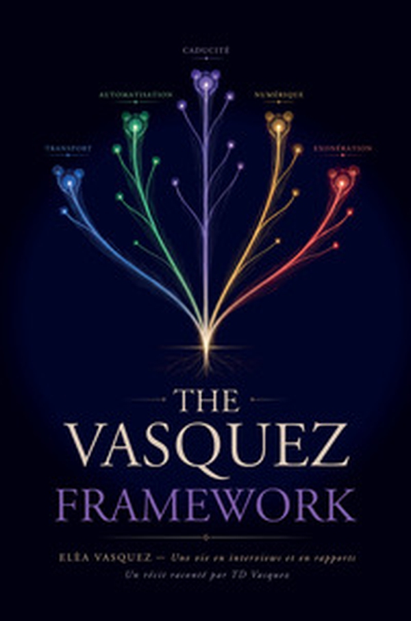 The Vasquez Framework. Elèa Vasquez. Une vie à travers des entretiens et des reportages - Librerie.coop
