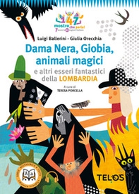 Dama Nera, Giobia, animali magici e altri esseri fantastici della Lombardia - Librerie.coop Dama Nera, Giobia, animali magici e altri esseri fantastici della Lombardia - Librerie.coop