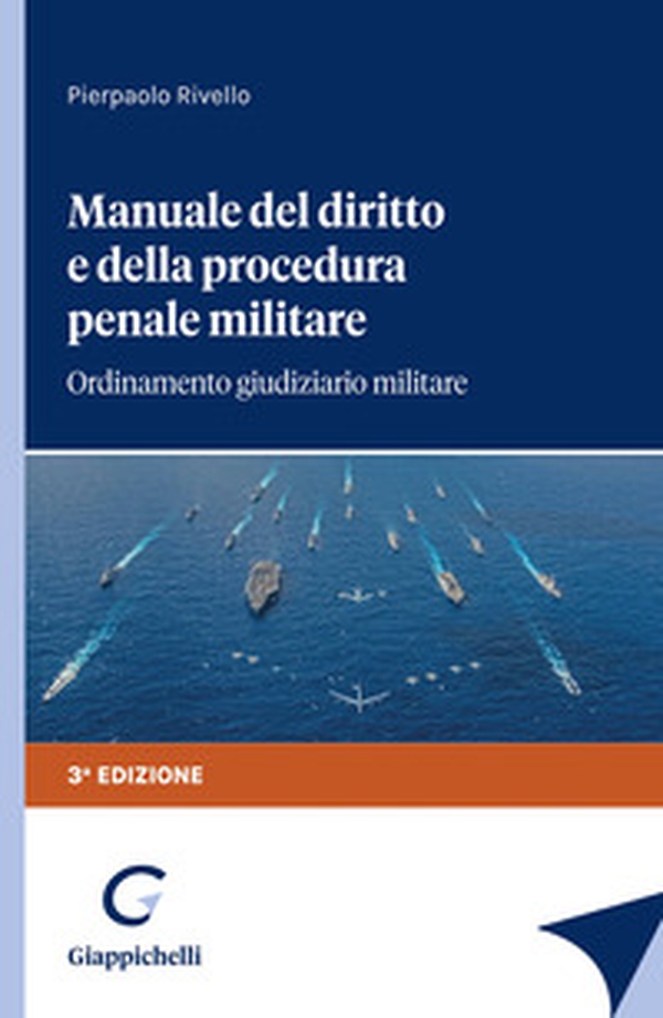 Manuale del diritto e della procedura penale militare. Ordinamento giudiziario militare - Librerie.coop