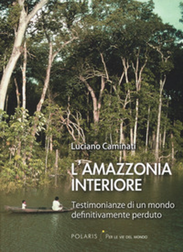 L'Amazzonia interiore - Librerie.coop L'Amazzonia interiore - Librerie.coop