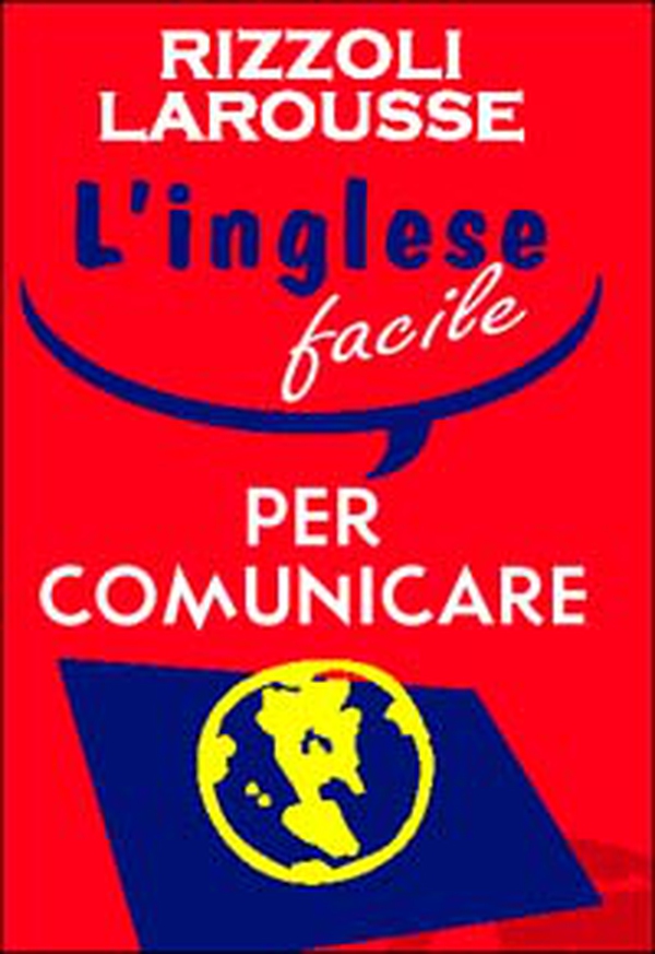 L'inglese facile per comunicare - Librerie.coop L'inglese facile per comunicare - Librerie.coop