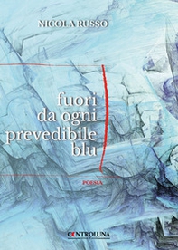 Fuori da ogni prevedibile blu - Librerie.coop Fuori da ogni prevedibile blu - Librerie.coop