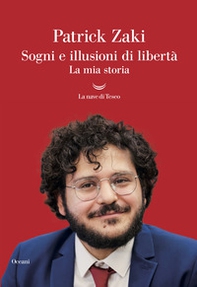 Sogni e illusioni di libertà. La mia storia - Librerie.coop
