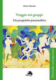 Viaggio nei gruppi. Una prospettiva psicoanalitica - Librerie.coop Viaggio nei gruppi. Una prospettiva psicoanalitica - Librerie.coop