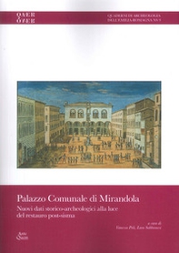 Palazzo comunale di Mirandola. Nuovi dati storico-archeologici alla luce del restauro post-sisma - Librerie.coop