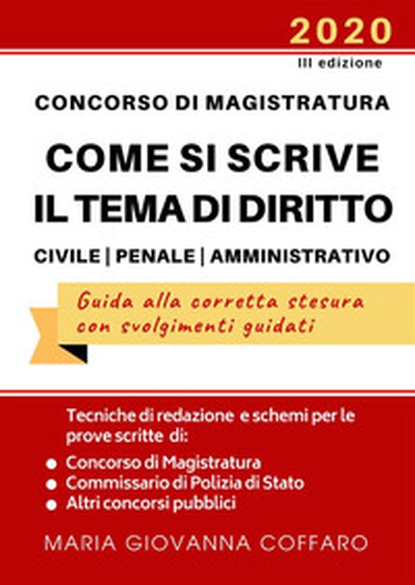 Concorso Magistratura. Come si scrive il tema di diritto Civile, Penale e Amministrativo. Tecniche di redazione e schemi per le prove di Magistratura, Commissario di Polizia e altri concorsi - Librerie.coop Concorso Magistratura. Come si scrive il tema di diritto Civile, Penale e Amministrativo. Tecniche di redazione e schemi per le prove di Magistratura, Commissario di Polizia e altri concorsi - Librerie.coop