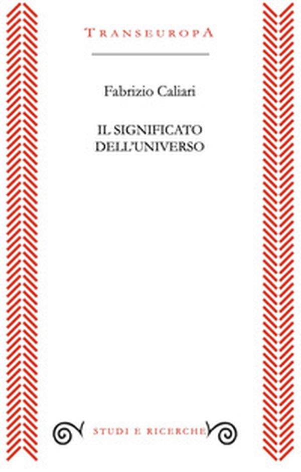 Il significato dell'universo - Librerie.coop Il significato dell'universo - Librerie.coop