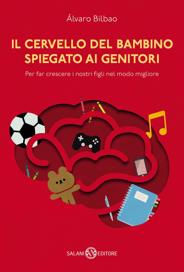 Il cervello del bambino spiegato ai genitori - Librerie.coop Il cervello del bambino spiegato ai genitori - Librerie.coop