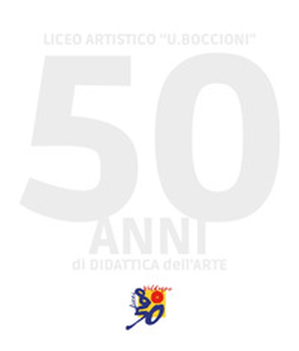 50 anni di didattica dell'arte - Librerie.coop 50 anni di didattica dell'arte - Librerie.coop