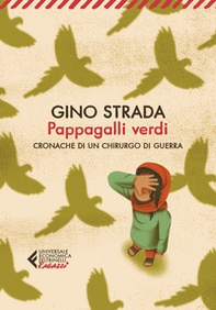 Pappagalli verdi. Cronache di un chirurgo di guerra - Librerie.coop