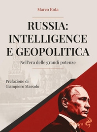 Russia: intelligence e geopolitica. Nell'era delle grandi potenze - Librerie.coop
