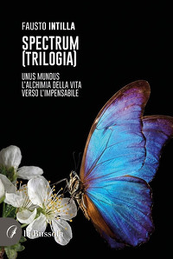 Spectrum (trilogia). Unus Mundus-L'alchimia della vita-Verso l'impensabile - Librerie.coop