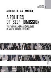 A politics of (Self-)Omission. The italian/american challenge in a post-George Floyd age - Librerie.coop