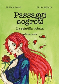 La scintilla rubata. Passaggi segreti - Librerie.coop