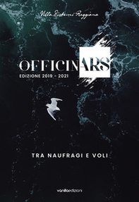 OfficinArs edizione 2019-2021. Tra naufragi e voli - Librerie.coop