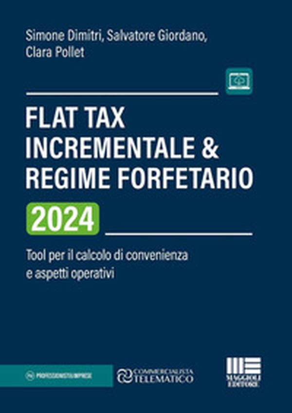 Flat Tax incrementale & Regime forfetario. Tool per il calcolo di convenienza e aspetti operativi - Librerie.coop Flat Tax incrementale & Regime forfetario. Tool per il calcolo di convenienza e aspetti operativi - Librerie.coop