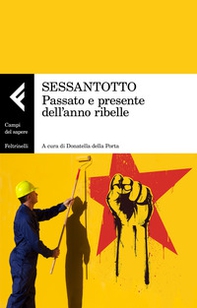 Sessantotto. Passato e presente dell'anno ribelle - Librerie.coop Sessantotto. Passato e presente dell'anno ribelle - Librerie.coop