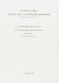 Intavulare. Tavole di canzonieri romanzi. Canzonieri provenzali. 12. Paris, Bibliothèque Nationale de France f (fr. 12472) - Librerie.coop Intavulare. Tavole di canzonieri romanzi. Canzonieri provenzali. 12. Paris, Bibliothèque Nationale de France f (fr. 12472) - Librerie.coop