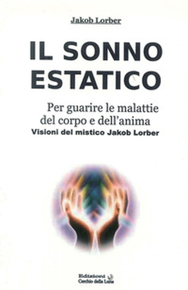 Il sonno estatico. Per guarire le malattie del corpo e dell'anima - Librerie.coop Il sonno estatico. Per guarire le malattie del corpo e dell'anima - Librerie.coop